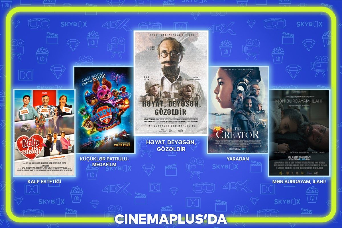 Sentyabrın 28-dən etibarən “CinemaPlus” kinoteatrlar şəbəkəsində nümayiş olunacaq filmlər
