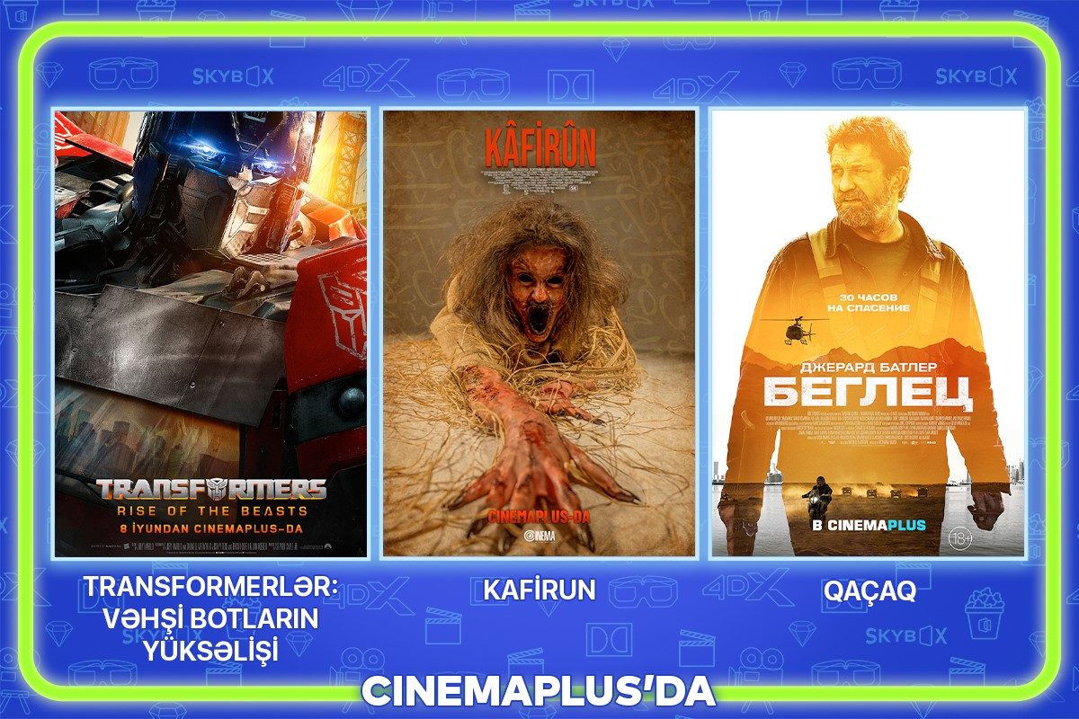 İyunun 8-dən etibarən “CinemaPlus” kinoteatrlar şəbəkəsində nümayiş olunacaq filmlər