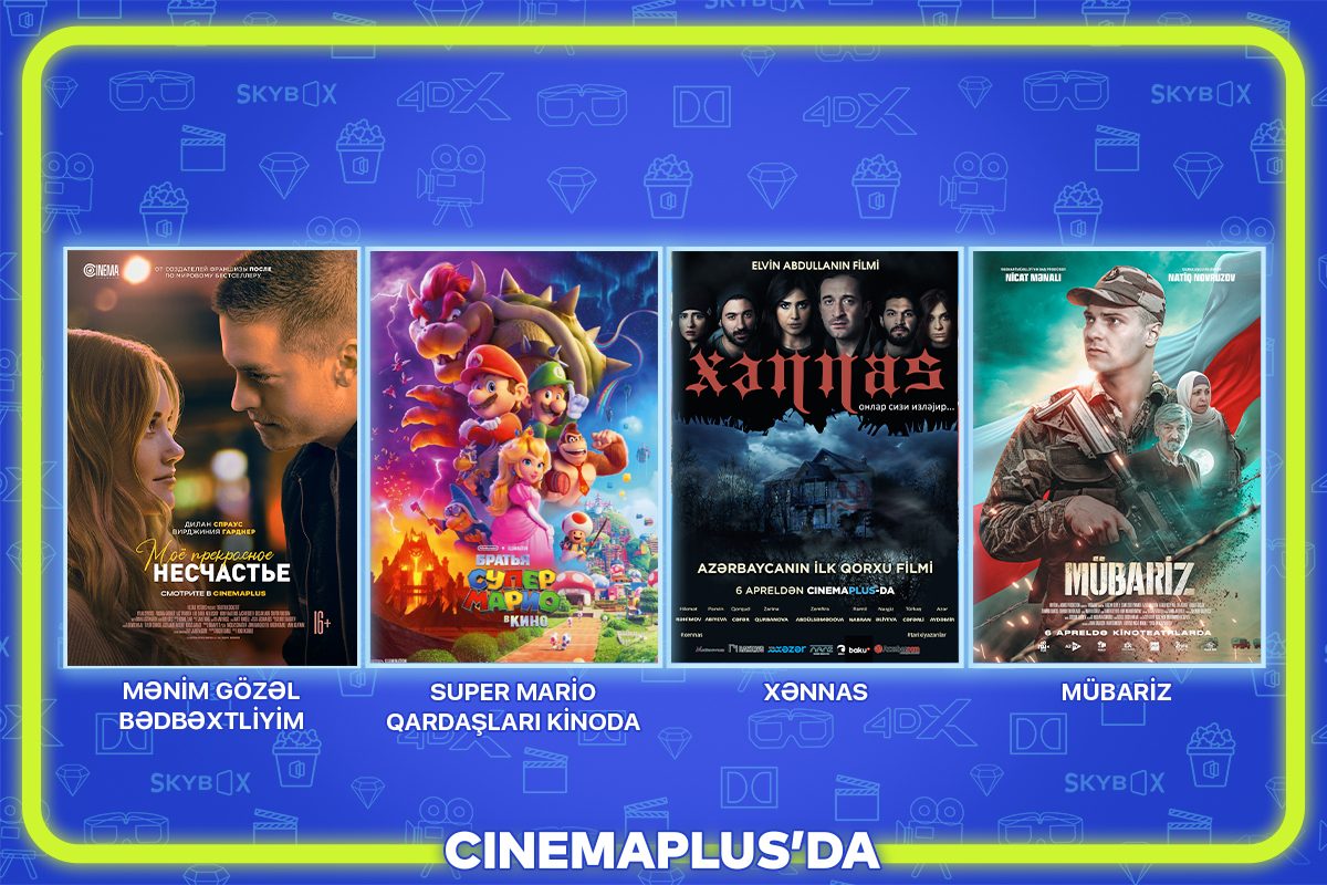 Aprelin 6-dan etibarən “CinemaPlus” kinoteatrlar şəbəkəsində nümayiş olunacaq filmlər