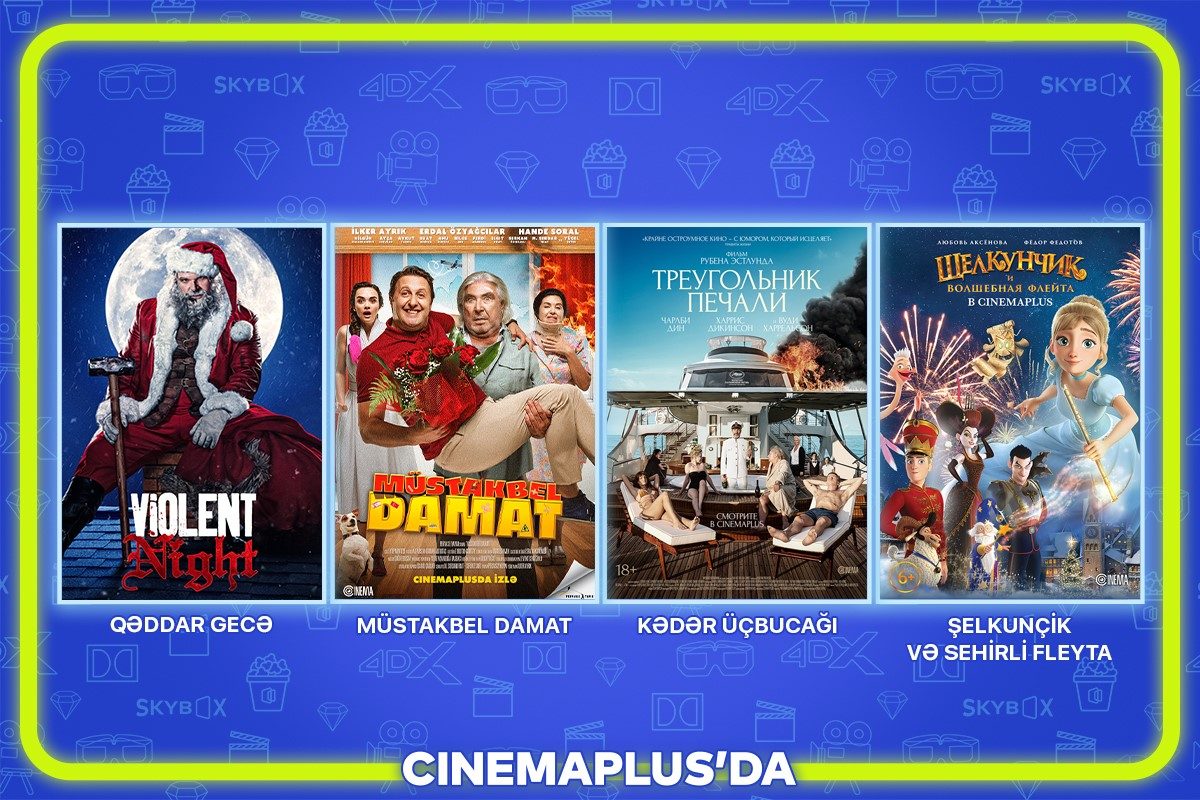 Dekabrın 1-dən və 3-dən etibarən “CinemaPlus” kinoteatrlar şəbəkəsində nümayiş olunacaq filmlər