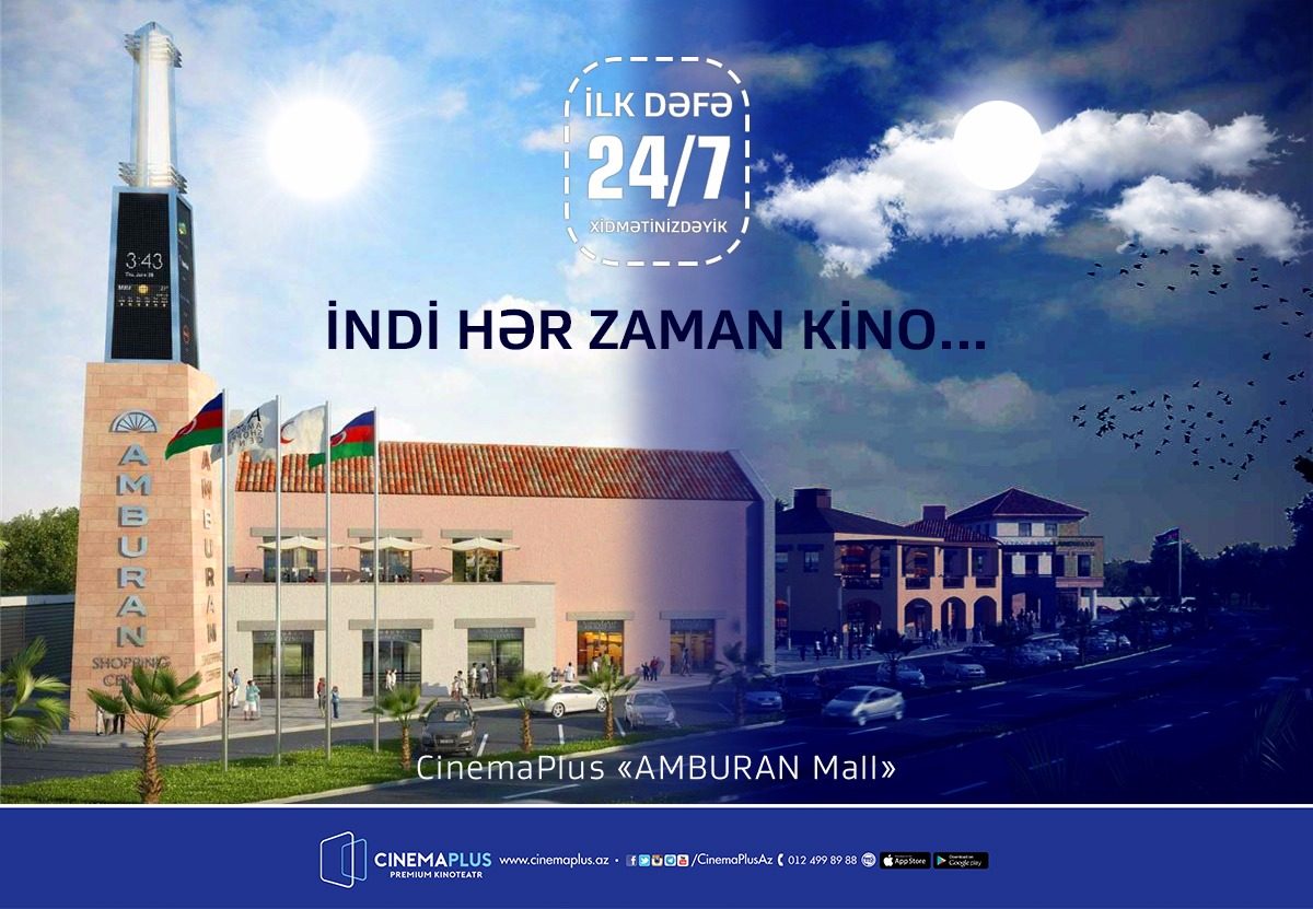 «CinemaPlus Amburan» kinoteatrı 24 saat xidmətinizdə!